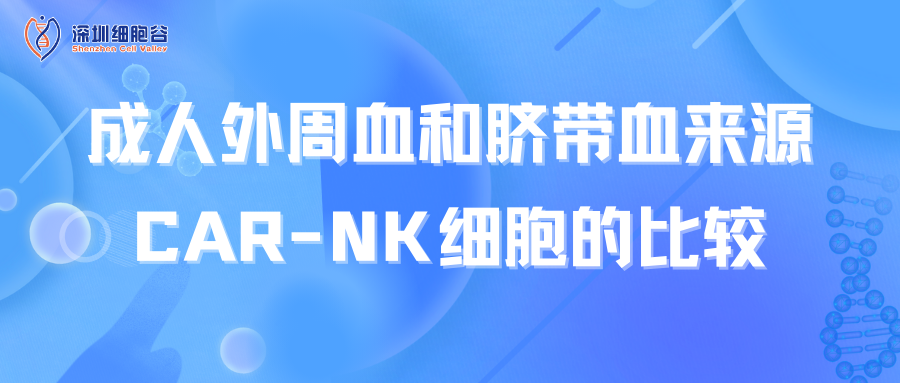 So sánh tế bào CAR-NK từ máu ngoại vi người lớn và máu dây rốn